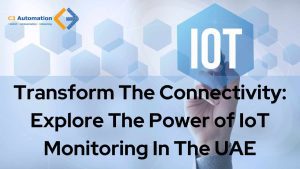 Read more about the article Explore the Power of IoT Monitoring in the UAE: Transform the Connectivity